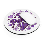 Round "I Purple You" Mouse Pad