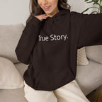 True Story Hoodie