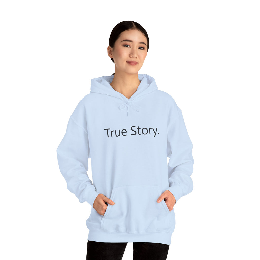 True Story Hoodie