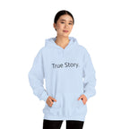 True Story Hoodie