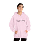 True Story Hoodie