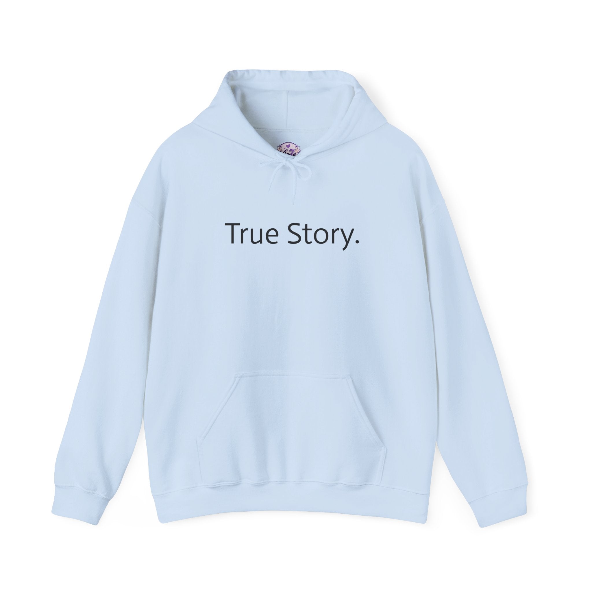 True Story Hoodie