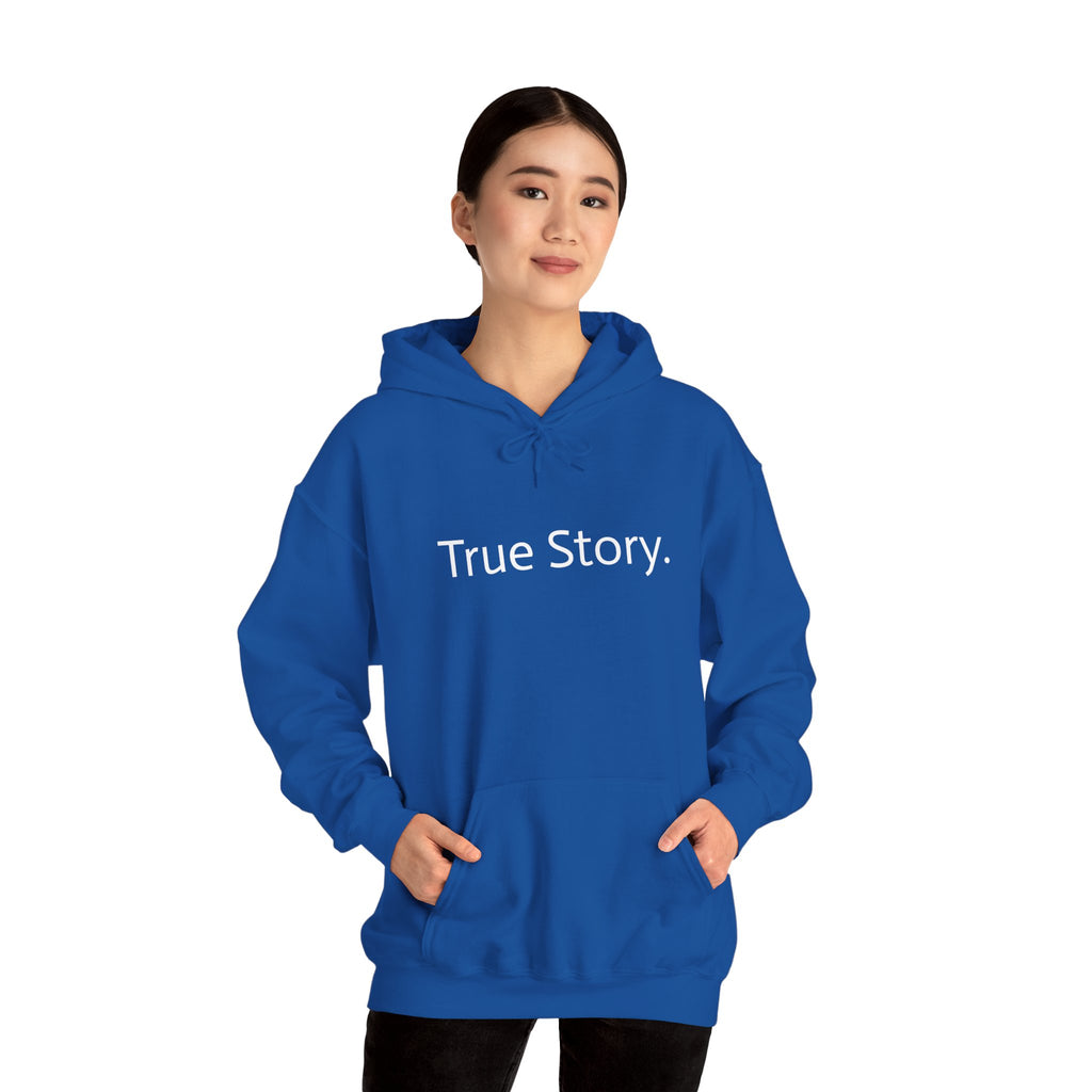 True Story Hoodie