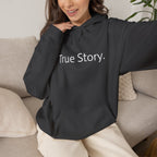 True Story Hoodie