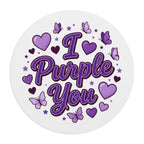 Round "I Purple You" Mouse Pad
