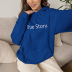 True Story Hoodie