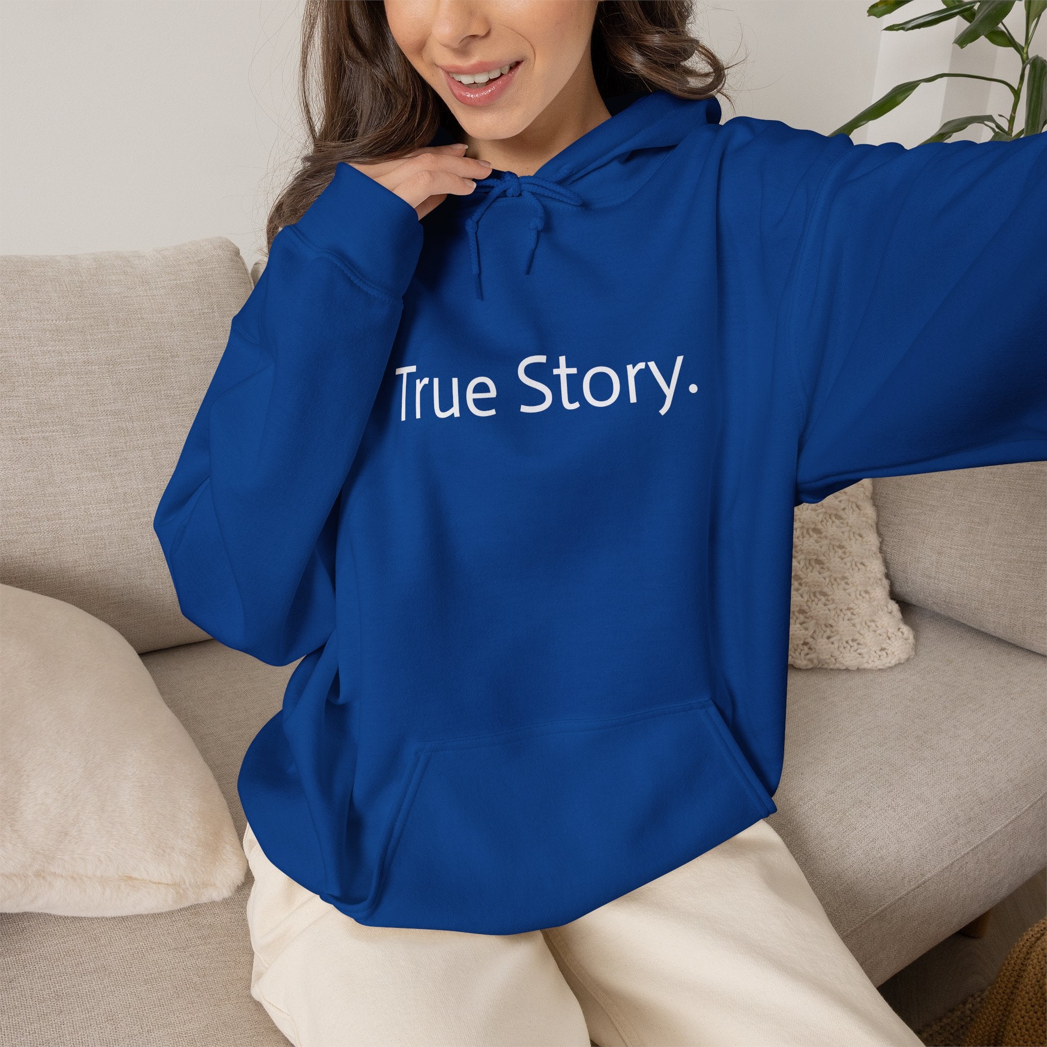 True Story Hoodie