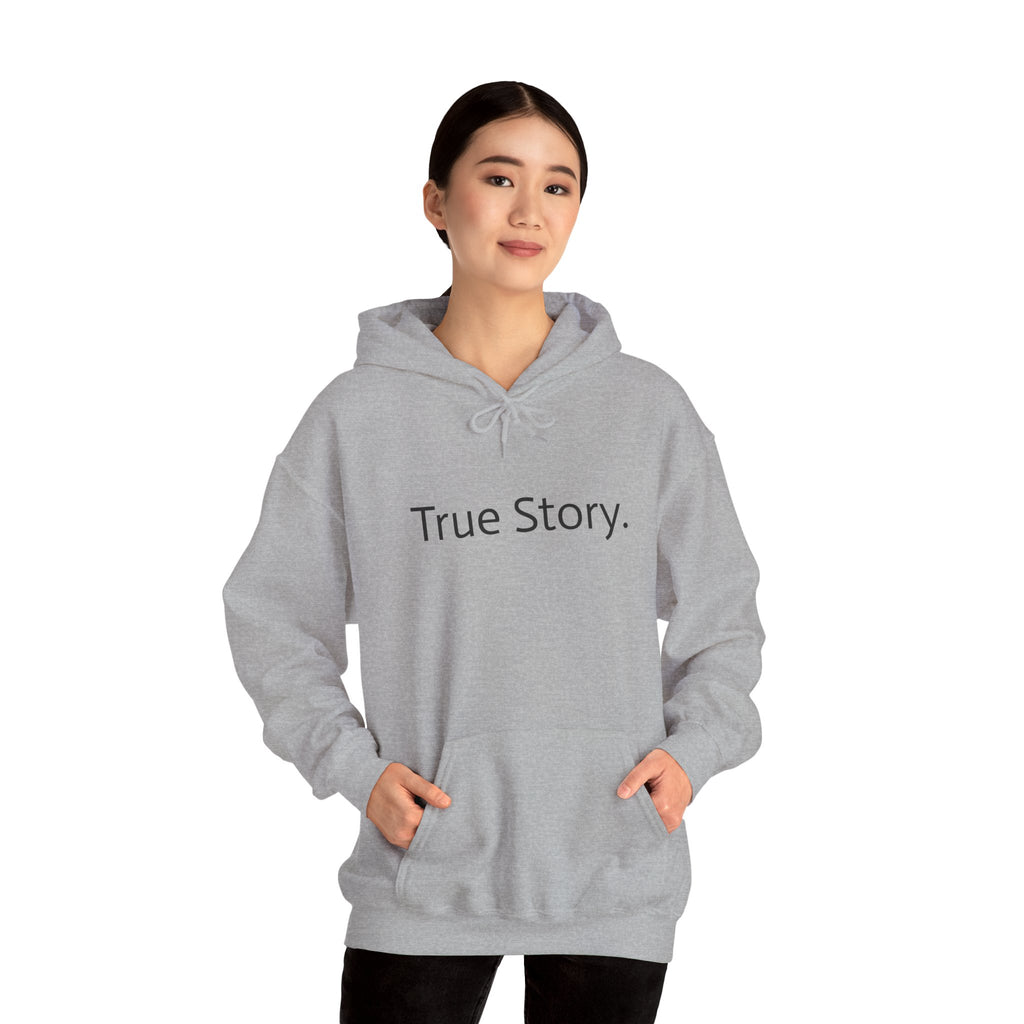 True Story Hoodie