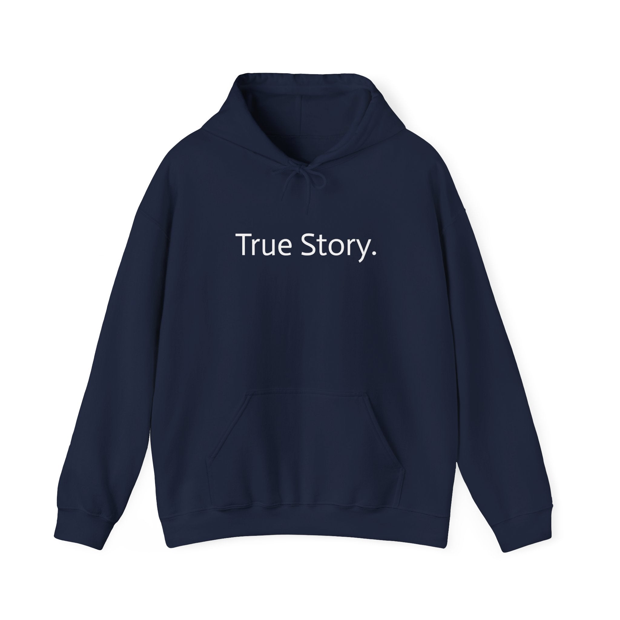 True Story Hoodie
