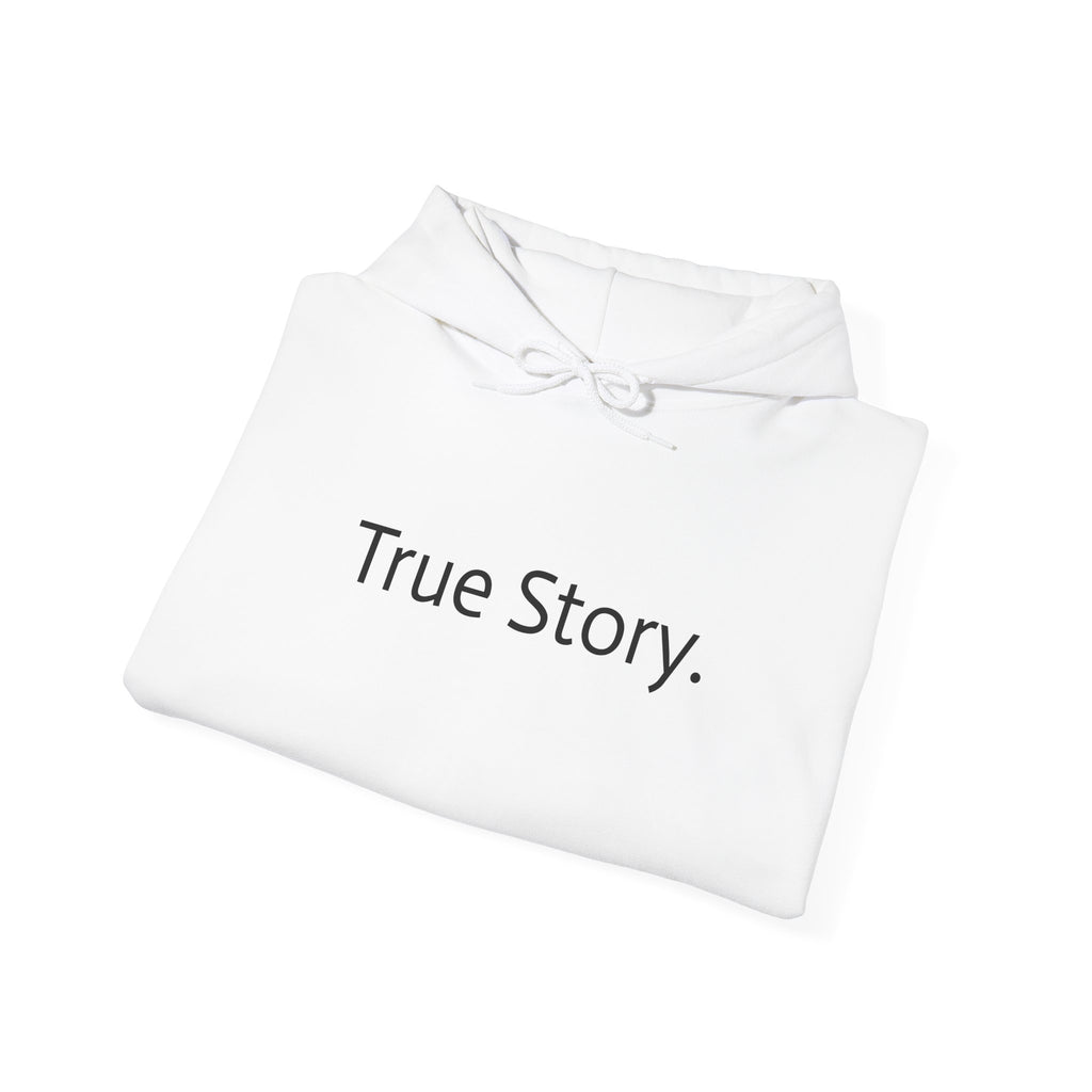 True Story Hoodie