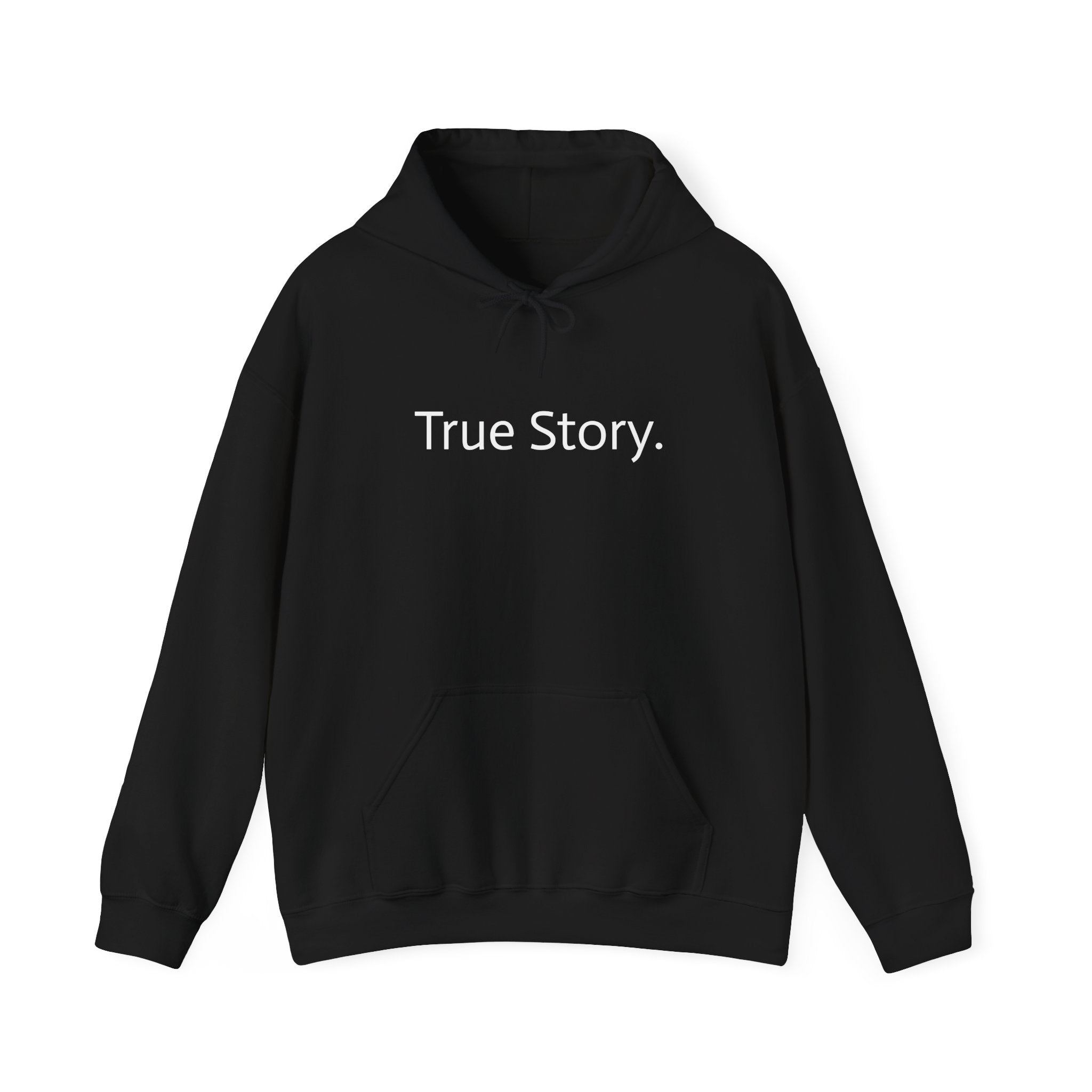 True Story Hoodie