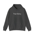 True Story Hoodie