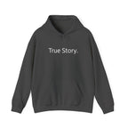 True Story Hoodie