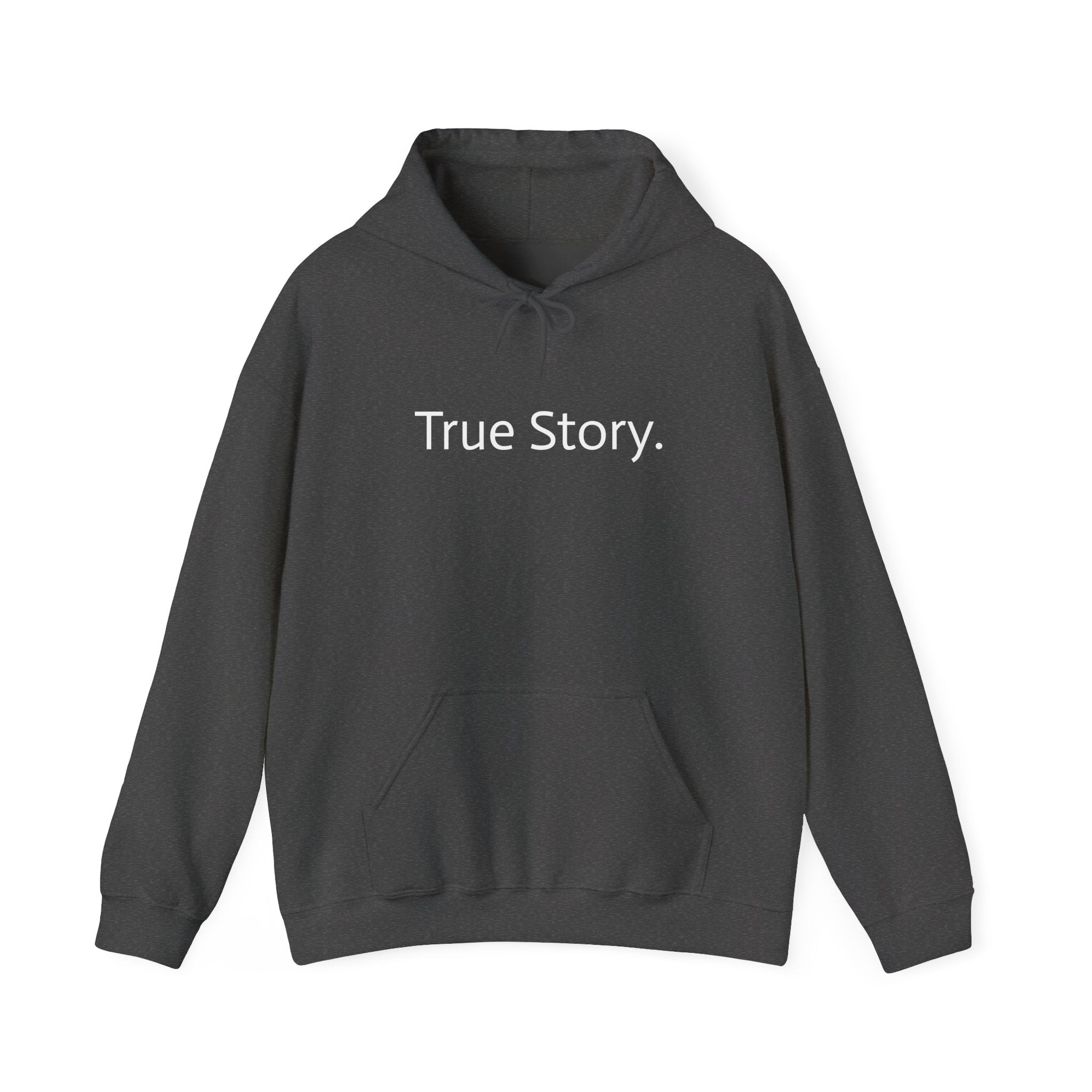 True Story Hoodie